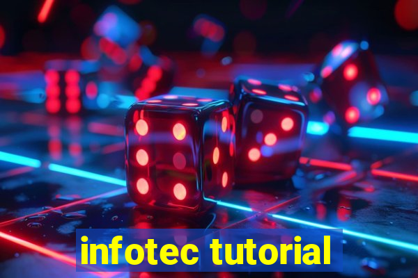 infotec tutorial